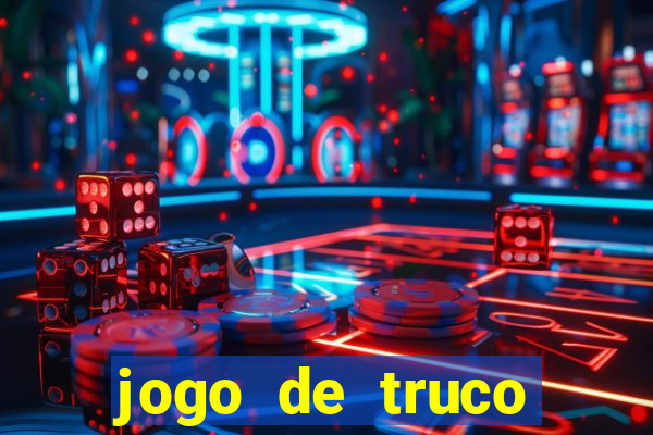 jogo de truco valendo dinheiro real